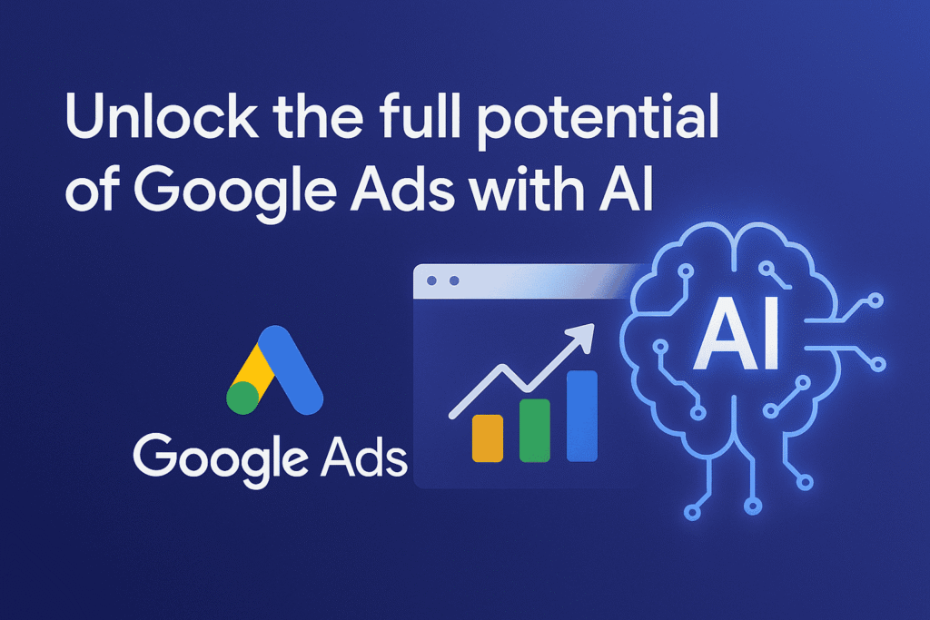 Unlock the full potential of Google Ads with AI